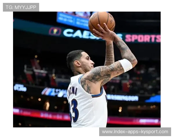 库兹马外线三分命中,奇才反攻信号响起 库兹马外线三分命中,奇才反攻信号响起